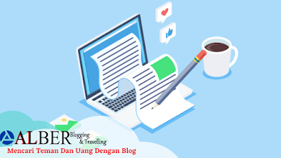 Mencari Teman dan Menghasilkan Uang Lewat Blog