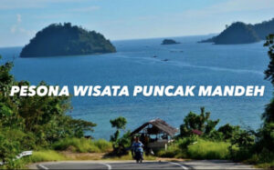Pesona Puncak Mandeh, Surga Tersembunyi di Pesisir Selatan