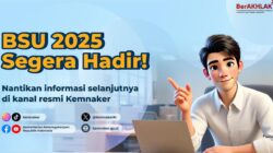BSU Kemnaker 2025 Cair Juni, Cek Syarat & Penerima Rp600 Ribu